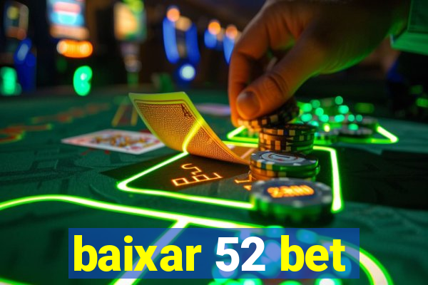 baixar 52 bet